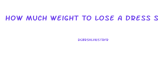 How Much Weight To Lose A Dress Size