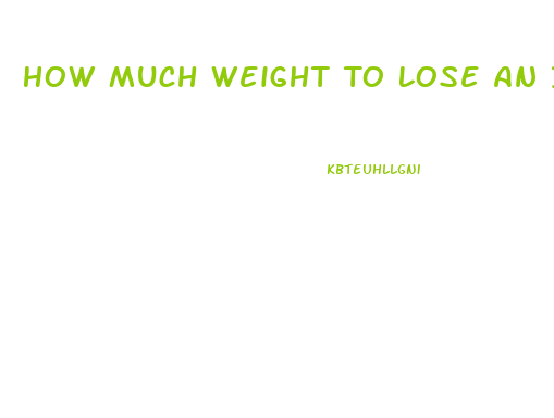 How Much Weight To Lose An Inch