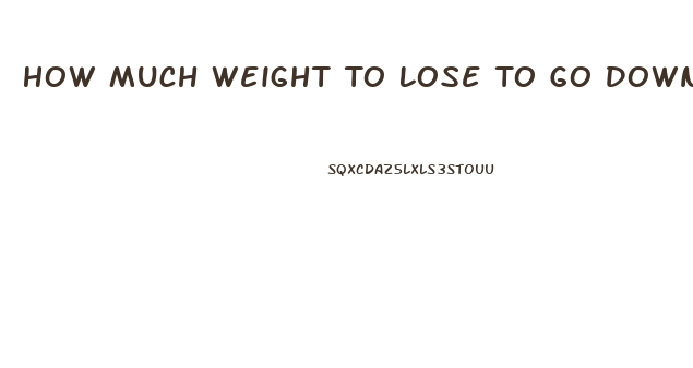 How Much Weight To Lose To Go Down A Size