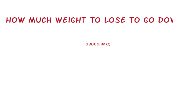 How Much Weight To Lose To Go Down A Size