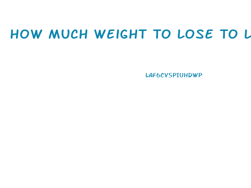 How Much Weight To Lose To Lower Blood Pressure