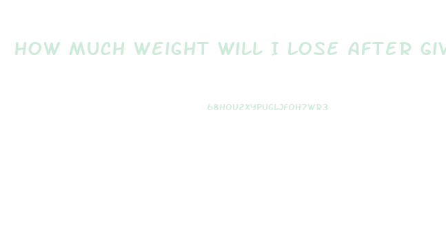 How Much Weight Will I Lose After Giving Birth