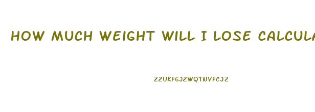 How Much Weight Will I Lose Calculator