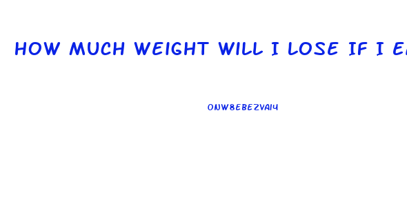 How Much Weight Will I Lose If I Eat 800 Calories A Day