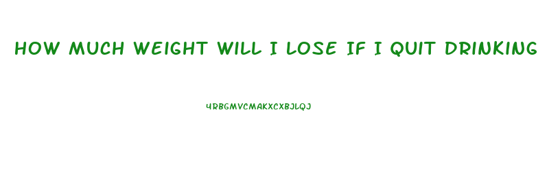 How Much Weight Will I Lose If I Quit Drinking