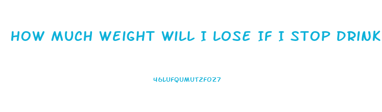 How Much Weight Will I Lose If I Stop Drinking Alcohol