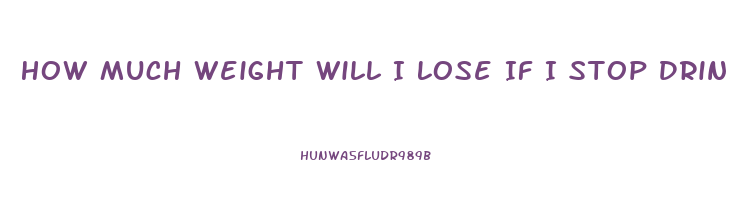 How Much Weight Will I Lose If I Stop Drinking Alcohol