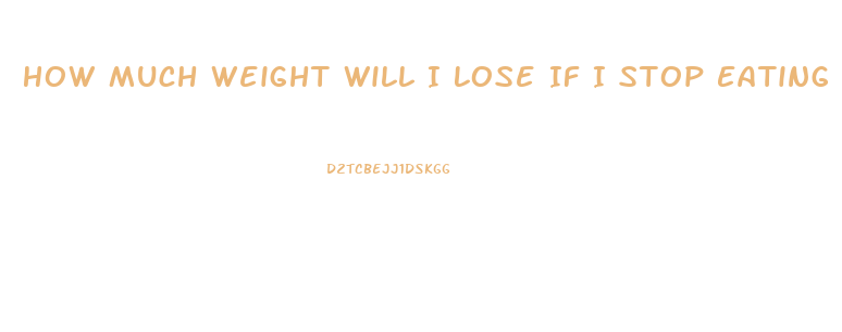 How Much Weight Will I Lose If I Stop Eating For 2 Weeks