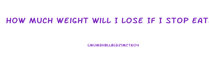 How Much Weight Will I Lose If I Stop Eating For 2 Weeks