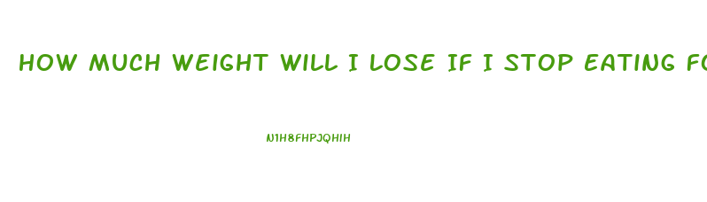 How Much Weight Will I Lose If I Stop Eating For 2 Weeks