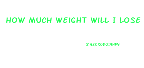 How Much Weight Will I Lose If I Stop Eating