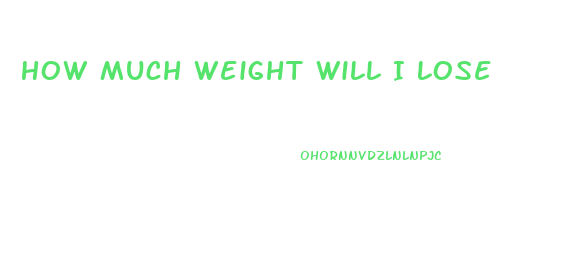 How Much Weight Will I Lose