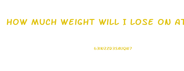 How Much Weight Will I Lose On Atkins