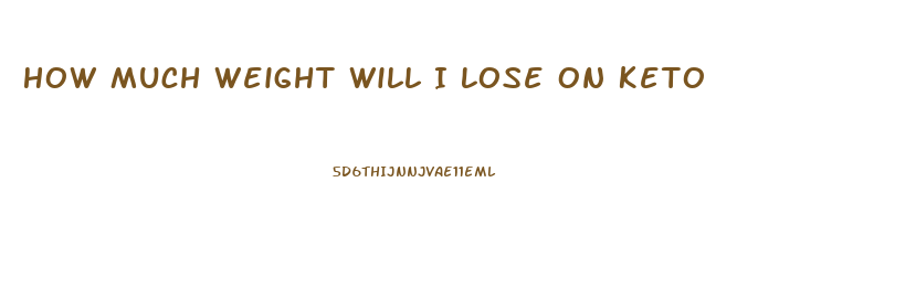 How Much Weight Will I Lose On Keto