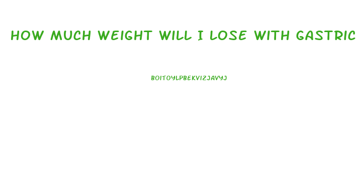How Much Weight Will I Lose With Gastric Sleeve