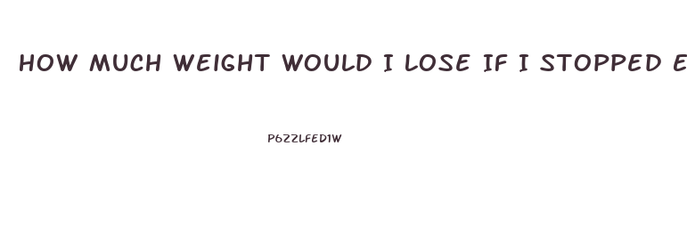 How Much Weight Would I Lose If I Stopped Eating For A Week