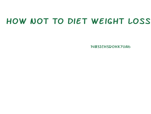 How Not To Diet Weight Loss Results