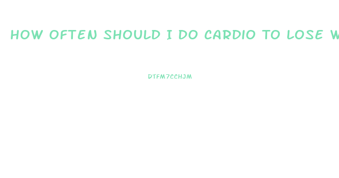 How Often Should I Do Cardio To Lose Weight