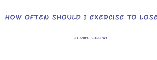 How Often Should I Exercise To Lose Weight