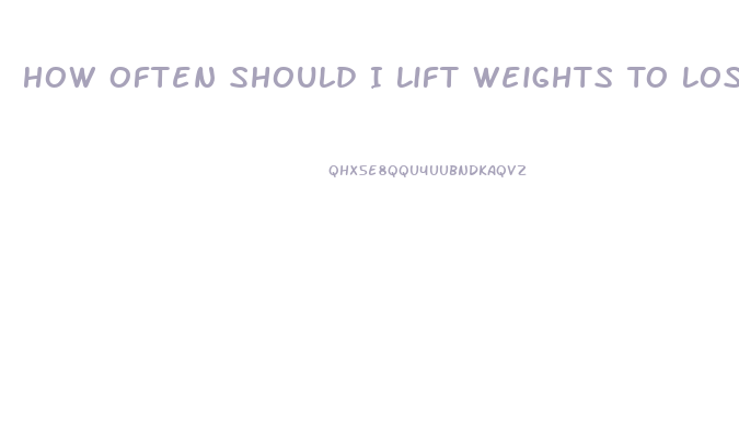 How Often Should I Lift Weights To Lose Weight