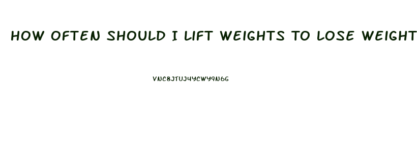 How Often Should I Lift Weights To Lose Weight