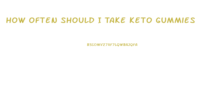 How Often Should I Take Keto Gummies