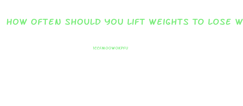 How Often Should You Lift Weights To Lose Weight