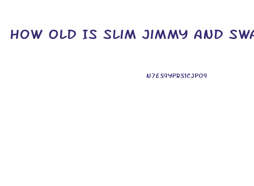 How Old Is Slim Jimmy And Swae Lee