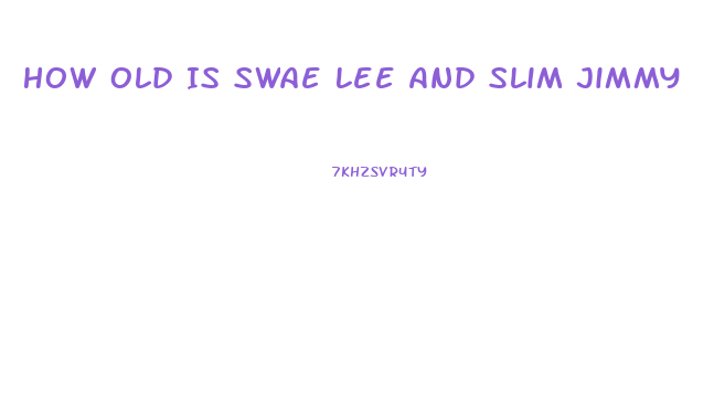 How Old Is Swae Lee And Slim Jimmy