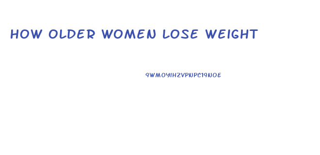 How Older Women Lose Weight