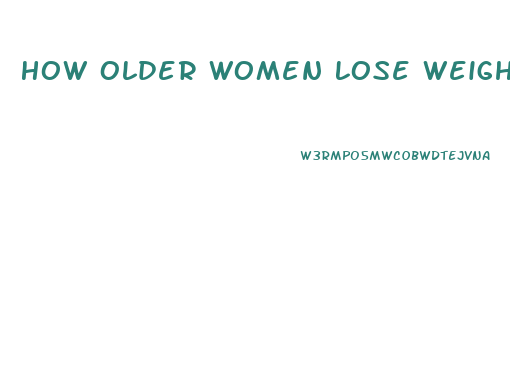 How Older Women Lose Weight
