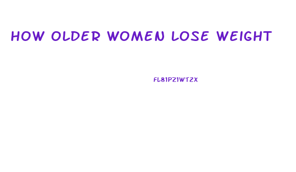 How Older Women Lose Weight