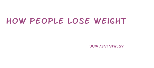 How People Lose Weight