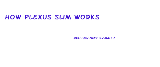 How Plexus Slim Works