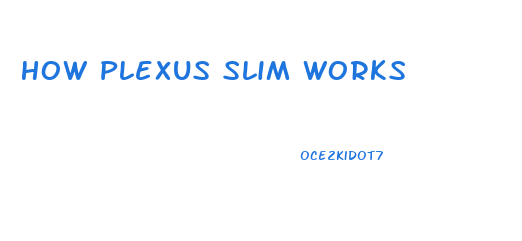 How Plexus Slim Works