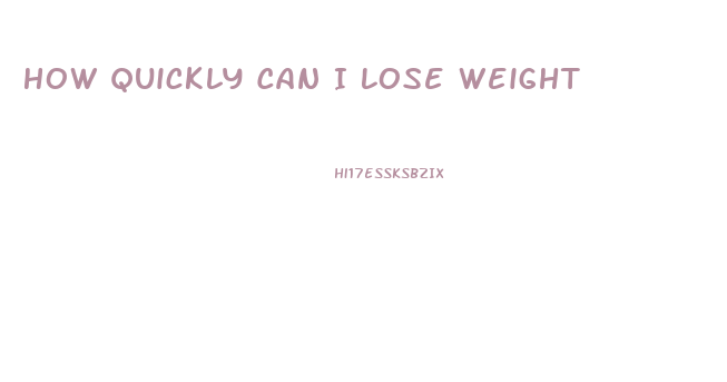 How Quickly Can I Lose Weight