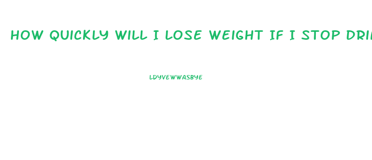 How Quickly Will I Lose Weight If I Stop Drinking Alcohol