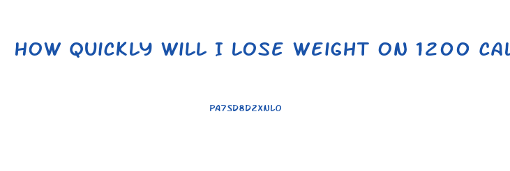 How Quickly Will I Lose Weight On 1200 Calories A Day