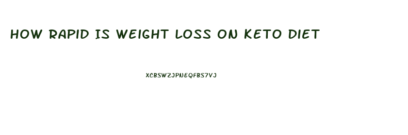 How Rapid Is Weight Loss On Keto Diet