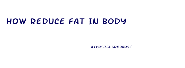 How Reduce Fat In Body