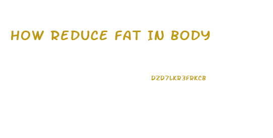 How Reduce Fat In Body