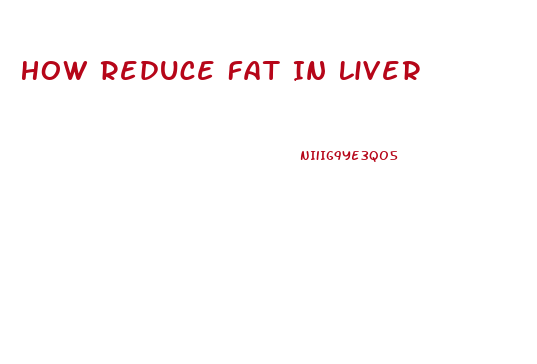 How Reduce Fat In Liver