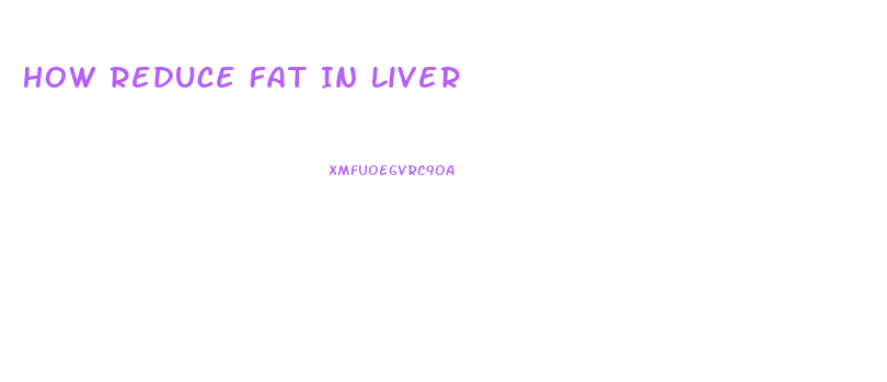 How Reduce Fat In Liver