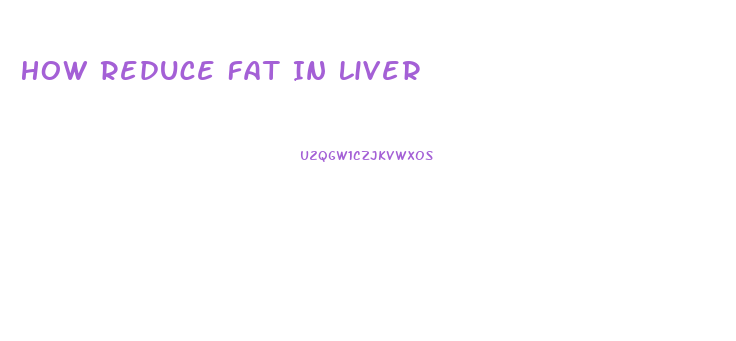 How Reduce Fat In Liver