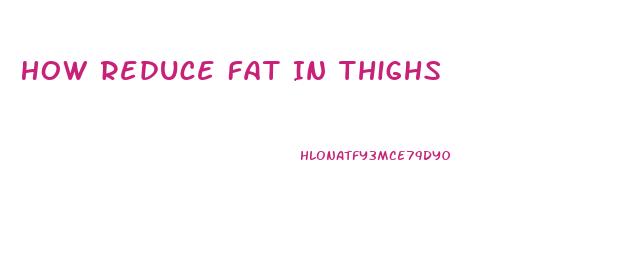 How Reduce Fat In Thighs