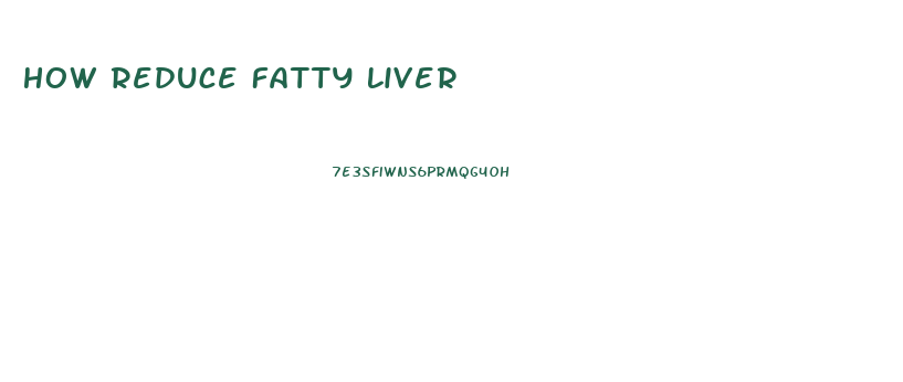 How Reduce Fatty Liver