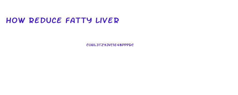 How Reduce Fatty Liver