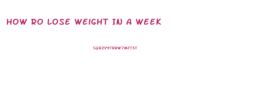 How Ro Lose Weight In A Week