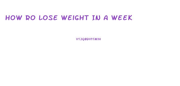 How Ro Lose Weight In A Week