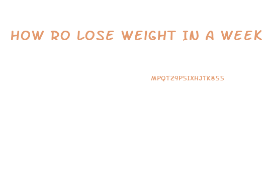 How Ro Lose Weight In A Week